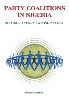 Party Coalitions in Nigeria. History Trends and Prospects