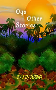 Ogu & Other Stories