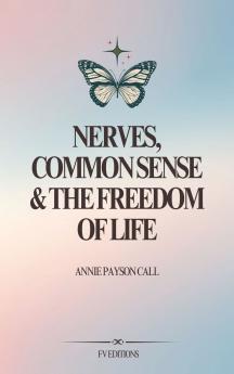 Nerves Common Sense and The Freedom of Life