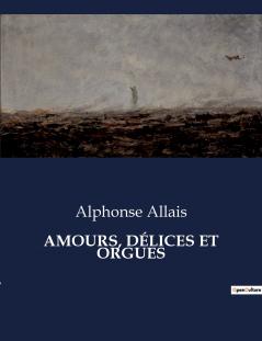 AMOURS DÉLICES ET ORGUES
