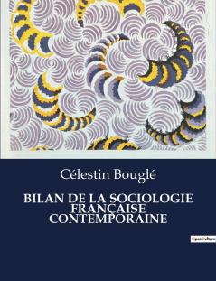 BILAN DE LA SOCIOLOGIE FRANÇAISE CONTEMPORAINE