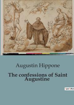 The confessions of Saint Augustine