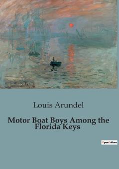 Motor Boat Boys Among the Florida Keys