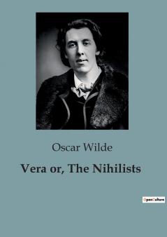 Vera or The Nihilists