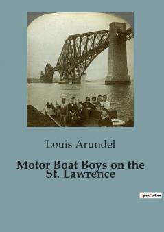 Motor Boat Boys on the St. Lawrence