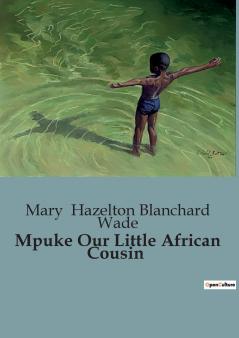 Mpuke Our Little African Cousin