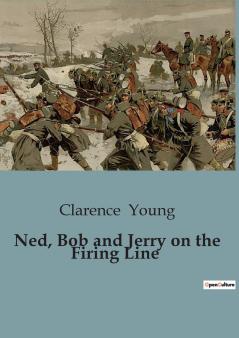 Ned Bob and Jerry on the Firing Line