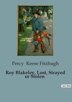Roy Blakeley Lost Strayed or Stolen