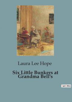 Six Little Bunkers at Grandma Bell's