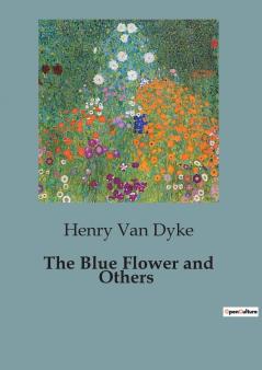 The Blue Flower and Others