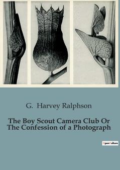 The Boy Scout Camera Club Or The Confession of a Photograph