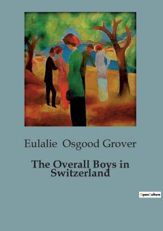 The Overall Boys in Switzerland