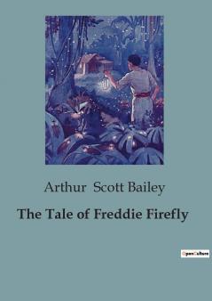The Tale of Freddie Firefly