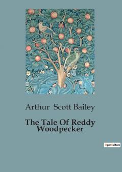 The Tale Of Reddy Woodpecker
