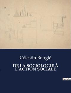 DE LA SOCIOLOGIE À L'ACTION SOCIALE