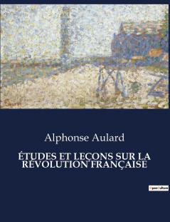 ÉTUDES ET LEÇONS SUR LA RÉVOLUTION FRANÇAISE