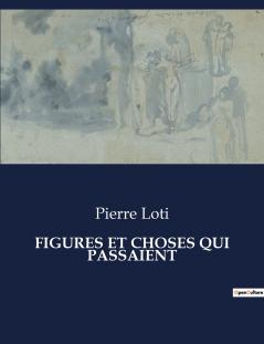 FIGURES ET CHOSES QUI PASSAIENT