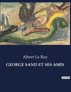 GEORGE SAND ET SES AMIS