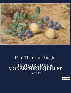 HISTOIRE DE LA MONARCHIE DE JUILLET