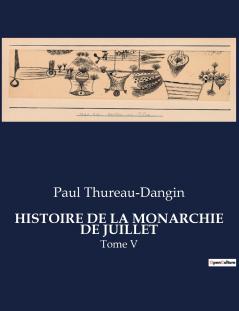 HISTOIRE DE LA MONARCHIE DE JUILLET
