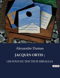 JACQUES ORTIS ;