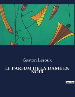 LE PARFUM DE LA DAME EN NOIR