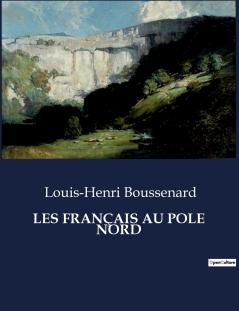 LES FRANÇAIS AU POLE NORD
