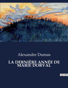 LA DERNIÈRE ANNÉE DE MARIE DORVAL