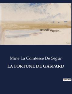 LA FORTUNE DE GASPARD