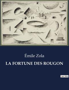 LA FORTUNE DES ROUGON