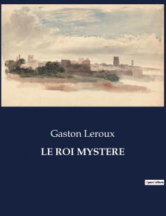 LE ROI MYSTERE