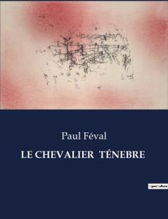 LE CHEVALIER  TÉNEBRE