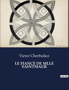 LE FIANCÉ DE MLLE SAINTMAUR