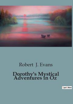 Dorothy's Mystical Adventures in Oz