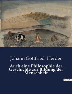Auch eine Philosophie der Geschichte zur Bildung der Menschheit