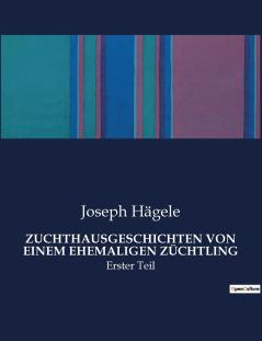 ZUCHTHAUSGESCHICHTEN VON EINEM EHEMALIGEN ZÜCHTLING