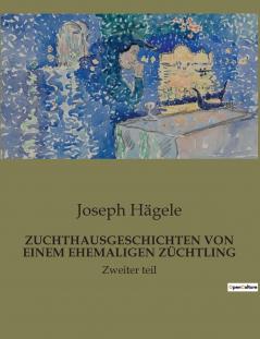 ZUCHTHAUSGESCHICHTEN VON EINEM EHEMALIGEN ZÜCHTLING