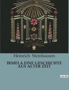 IRMELA EINE GESCHICHTE AUS ALTER ZEIT