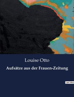 Aufsätze aus der Frauen-Zeitung