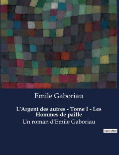 L'Argent des autres - Tome I - Les Hommes de paille