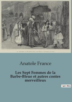 Les Sept Femmes de la Barbe-Bleue et autres contes merveilleux