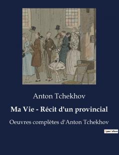 Ma Vie - Récit d'un provincial