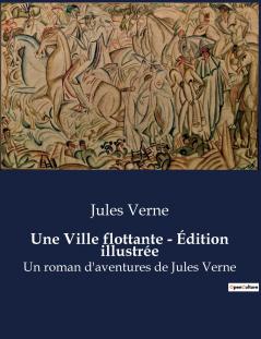 Une Ville flottante - Édition illustrée