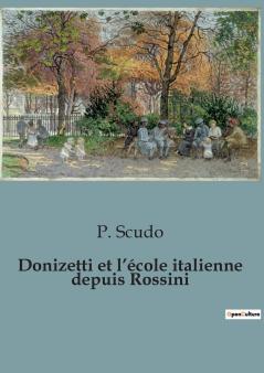 Donizetti et l'école italienne depuis Rossini