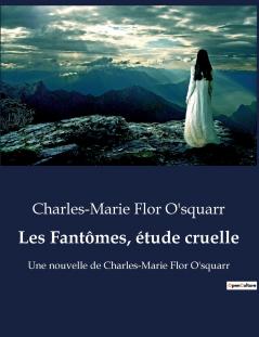 Les Fantômes étude cruelle