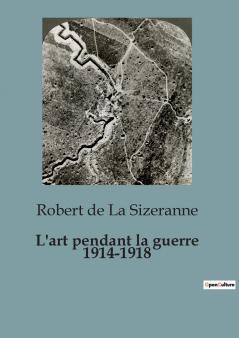L'art pendant la guerre 1914-1918
