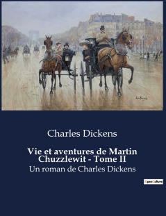 Vie et aventures de Martin Chuzzlewit - Tome II