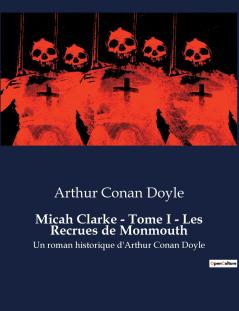 Micah Clarke - Tome I - Les Recrues de Monmouth