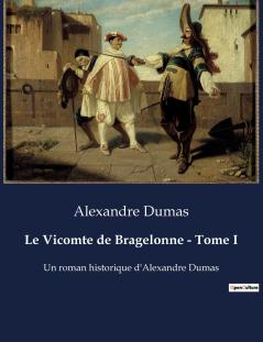 Le Vicomte de Bragelonne - Tome I