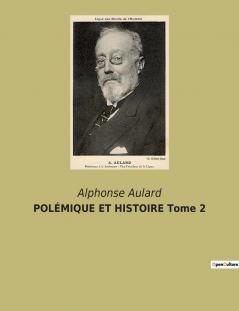 POLÉMIQUE ET HISTOIRE Tome 2